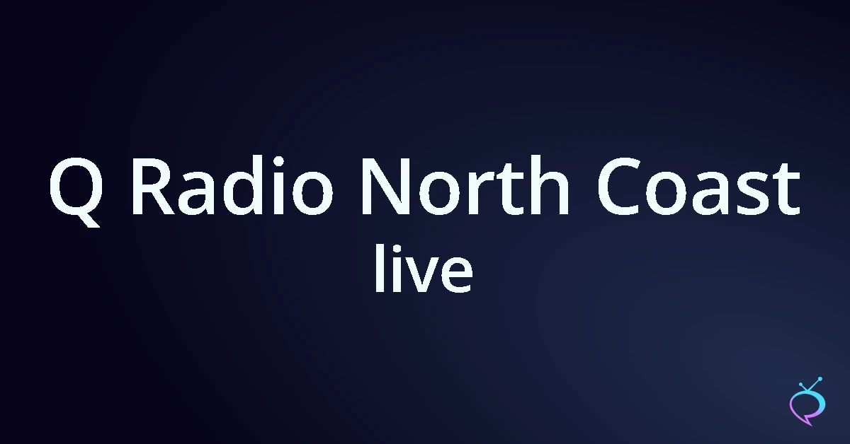 Q Radio North Coast live - Unforgettable radio